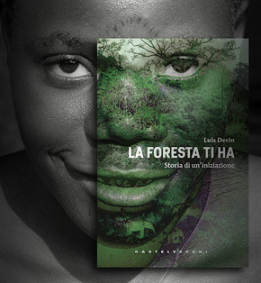 Book about African Pygmies: The Forest Has You - Story of an Initiation, by Luis Devin